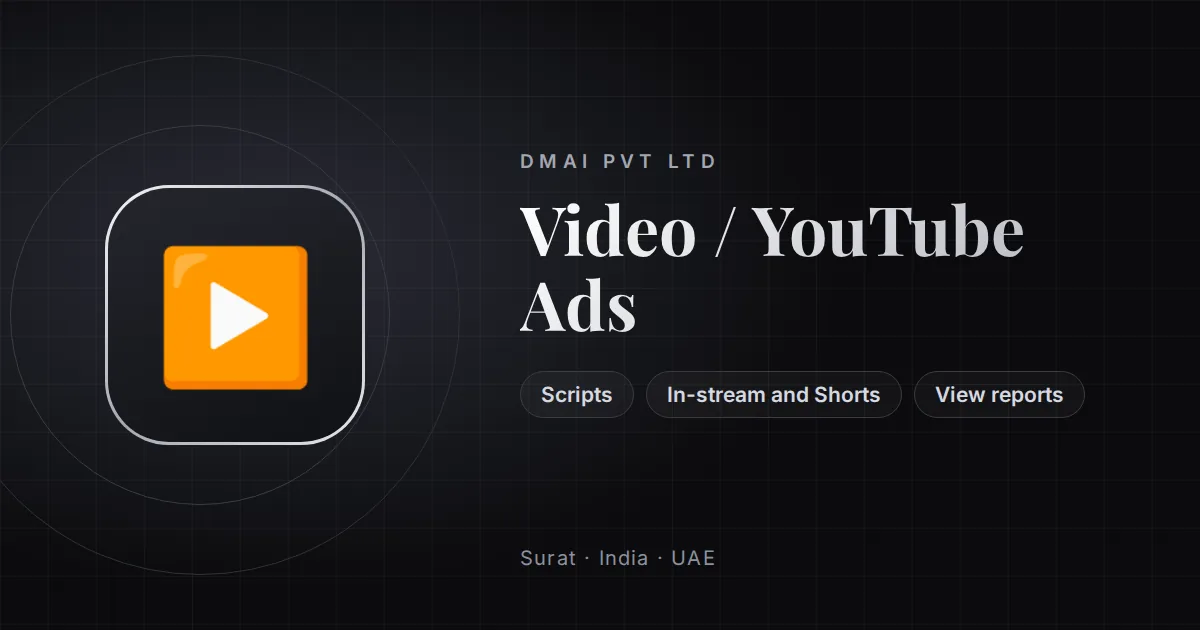 Video / YouTube Ads by DMAI PVT LTD in Surat, India and the UAE